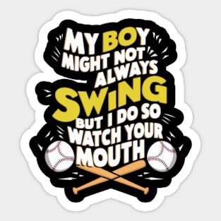 My boy might not always Swing But I do so Sticker